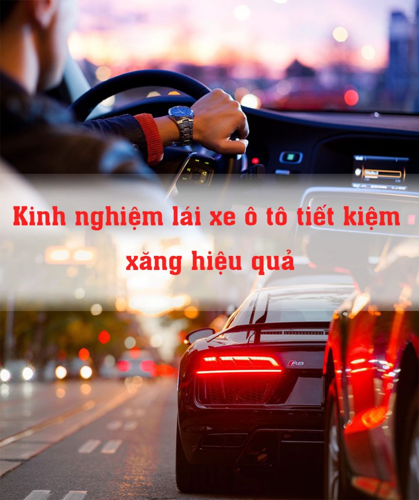 Kinh nghiệm lái xe ô tô tiết kiệm xăng hiệu quả