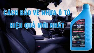 Cách bảo vệ nhựa ô tô hiệu quả mới nhất