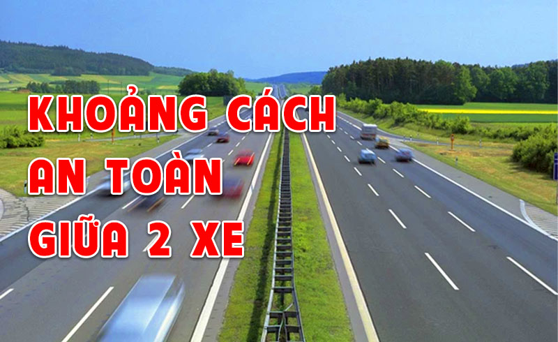 Khoảng cách an toàn giữa 2 xe ô tô